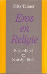 Tanner, Fritz - Eros en Religie / Sexualiteit en Spiritualiteit