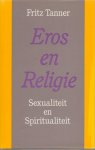 Tanner, Fritz - Eros en Religie / Sexualiteit en Spiritualiteit