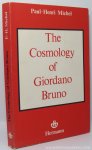 MICHEL, PAUL HENRI ; translated [from the french] by R. E. W. MADDISON. - The cosmology of Giodano Bruno.