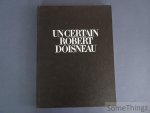 Robert Doisneau. - Un certain Robert Doisneau. La très véridique histoire d'un photographe racontée par lui-mëme.