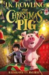 J.K. Rowling 10611 - The Christmas Pig The No.1 bestselling festive tale from J.K. Rowling