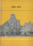 Blaauboer, W.H. (inl.) - 1921 - 1971. Ter herinnering aan het 50-jarig bestaan van Rijks H.B.S., Gem. en Rijks M.M.S. en Prof. Vissering Scholengemeenschap te Velsen Blaauboer, W.H. (inl.) - 1921 - 1971. Ter herinnering aan het 50-jarig bestaan van Rijks H.B.S., Gem. en Rijks M.M.S. en Prof. Vissering Scholengemeenschap te Velsen