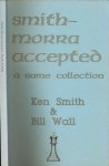 Smith, Ken & Wall, Bill. - Sicilian Defense: Smith-Morra Accepted. A game collection.