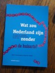 Groenewegen, P.P. - Wat zou Nederland zijn zonder de huisarts? De positie van huisartsen in relatie tot aard en kosten van zorg