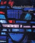 CHIEFFO RAGUIN, VIRGINIA. - Gebrandschilderd glas van middeleeuwse venters tot moderne kunst. isbn 9789059470781