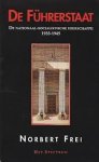 Frei, Norbert - De Fuhrerstaat: de nationaal-socialistische heerschappij 1933-1945 Frei, Norbert - De Fuhrerstaat: de nationaal-socialistische heerschappij 1933-1945