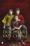 Jung Chang - Dochters van China - Drie zussen in het middelpunt van de macht in het twintigste-eeuwse China