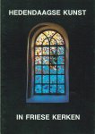 Bruin, L.H.de, Dijkstra, L., Meiners, A.F.H., Schwarz, M.M., Water, C.R.Th. van de - Hedendaagse kunst in Friese kerken Bruin, L.H.de, Dijkstra, L., Meiners, A.F.H., Schwarz, M.M., Water, C.R.Th. van de - Hedendaagse kunst in Friese kerken