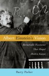 Barry R. Parker - Albert Einstein's Vision