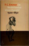 P.C. Emmer - De Nederlandse slavenhandel 1500-1850