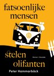 Peter Hammarbäck - Fatsoenlijke mensen stelen olifanten