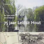 A. van der Vliet - 75 jaar Leidse Hout van natte weide tot wandelpark