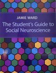Jamie Ward, Jamie Ward - The Student's Guide to Social Neuroscience
