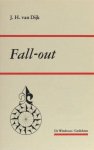 Dijk, J.H. van. - Fall-out. Dijk, J.H. van. - Fall-out.