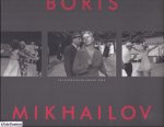 KNAPE, Gunilla [Foreword] & Boris GROYS [Essay] - Boris Mikhailov. The Hasselblad Award 2000. [New copy]