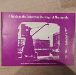Chitty, M. ea - A guide to the Industrial Heritage of Merseyside