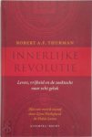 R.Obert A. F. Thurman - Innerlijke revolutie Leven, vrijheid en de zoektocht naar echt geluk