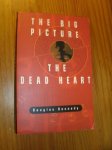 KENNEDY, DOUGLAS, - The big picture. The dead Heart.