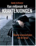 Kramer, S. de - Miljonair tot Krantenjongen Pocketuitgave / bizarre levensverhalen van de straat