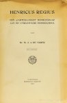 REGIUS, H., VRIJER, M.J.A. DE - Henricus Regius. Een 'cartesiaansch' hoogleeraar aan de Utrechtse hoogeschool.