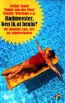 Japin, Arthur e.a. - Badmeester ben ik al bruin? [De mooiste zon, zee en zandverhalen]
