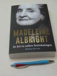 Albright, Madeleine - De hel en andere bestemmingen / Een van de inspirerendste vrouwen uit de Amerikaanse politiek
