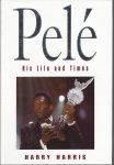 Harris, Harry - Pelé -His life and times