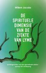 Willem Jacobs - De spirituele dimensie van de ziekte van Lyme