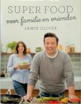 Jamie Oliver - Super food voor familie en vrienden