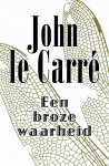 John le Carré - Een broze waarheid