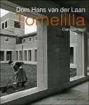 Caroline Voet. - Dom Hans van der Laan Tomelilla,  architectuurtheorie in de praktijk uiteengelegd.