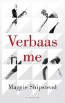 Maggie Shipstead - Verbaas me