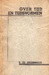 Hugenholtz, P.Th. - Over tijd en tijdsvormen.