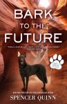 Spencer Quinn - A Chet & Bernie Mystery- Bark to the Future