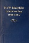 Bilderdyk, W. - Bilderdyk's briefwisseling / 1798 - 1806