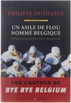Philippe Dutilleul Nicolas Crousse - Un asile de flou nommé Belgique : portrait à l'aigre-doux d'un pays en décomposition : essai