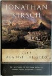 Jonathan Kirsch 113153 - God Against the Gods