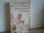 S CARMIGGELT & PETER VAN STRAATEN - MET DE NEUS IN DE BOEKEN