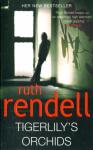 Rendell, Ruth - Tigerlily's Orchids