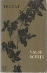 Troyat, Henri - Valse schijn