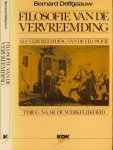 Delfgaauw, Bernard - Filosofie van de Vervreemding: Als vervreemding van de filosofie. Deel II: Terug naar de werkelijkheid