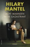 Hilary Mantel - Acht maanden in de Gazastraat