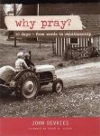 John Devries - Why Pray?