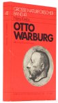 WARBURG, O., KREBS, H., SCHMID, R. - Otto Warburg. Zellphysiologe, Biochemiker, Mediziner, 1883 - 1970.