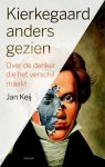 Jan Keij 79717 - Kierkegaard anders gezien over de denker die het verschil maakt