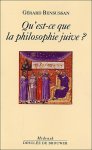 Gérard Bensussan - Qu'est-ce que la philosophie juive?