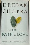 Chopra, Deepak - THE PATH TO LOVE. Renewing the Power of Spirit in Your Life.