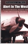 Willi Heilmann 162108 - Alert In The West A Luftwaffe Pilot On The Western Front