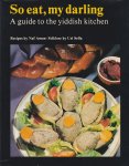 Avnon, Naftali - So Eat, My Darling: A Guide to the Yiddish Kitchen