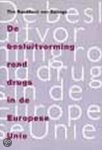T. Boekhout van Solinge - BESLUITVORMING ROND DRUGS IN DE EU